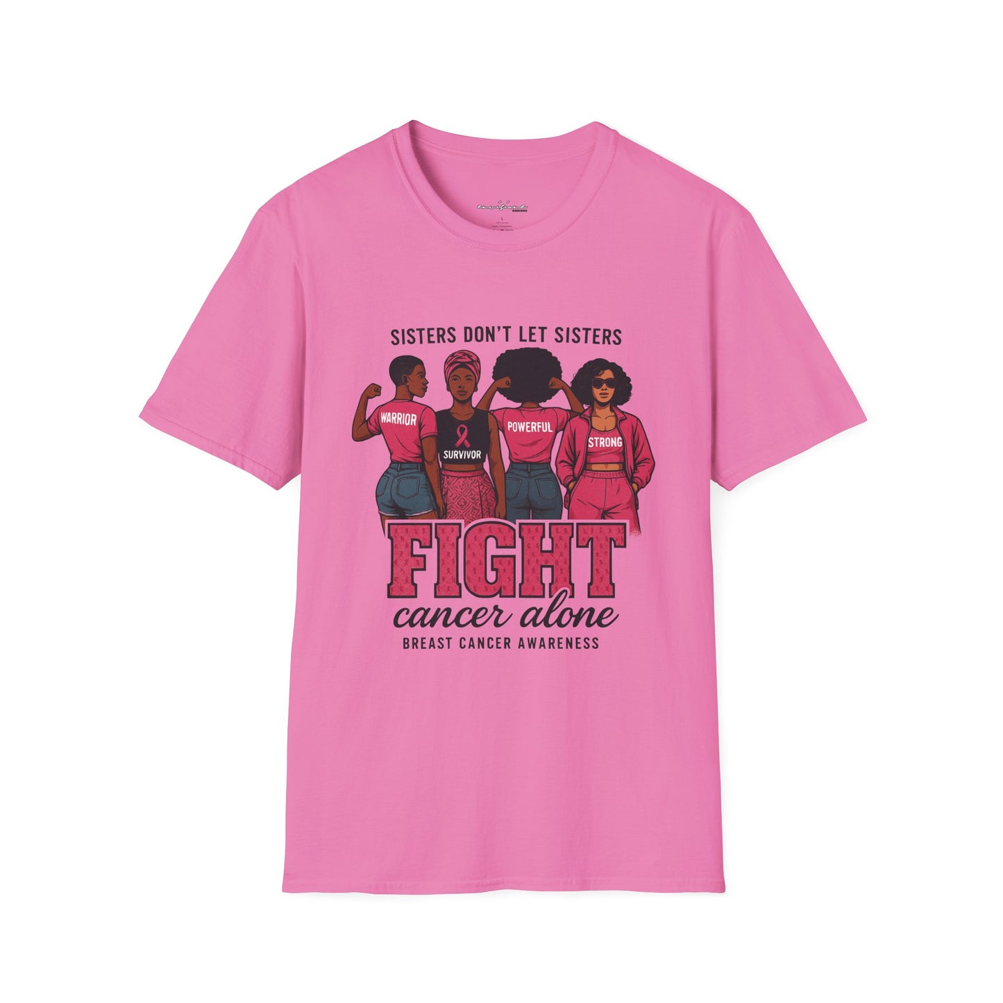 Sisters Don't Let Sisters Fight Cancer Alone Tee