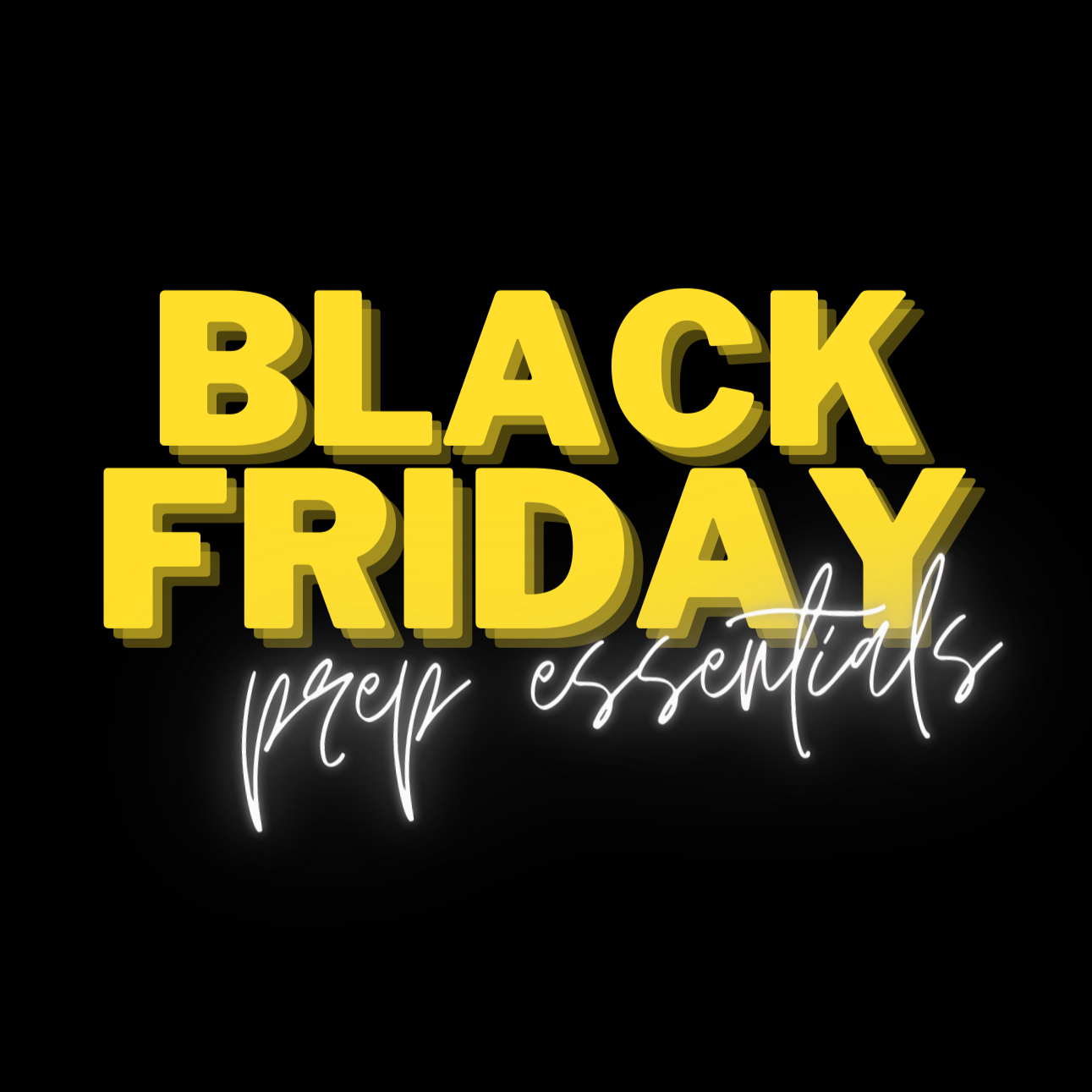 Black Friday Prep Basics